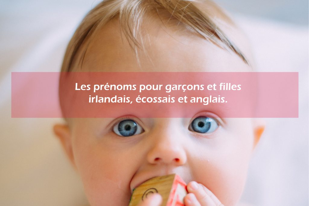 Prenoms Britanniques Prenoms Irlandais Prenoms Ecossais Pour Filles Et Garcons Konaktif